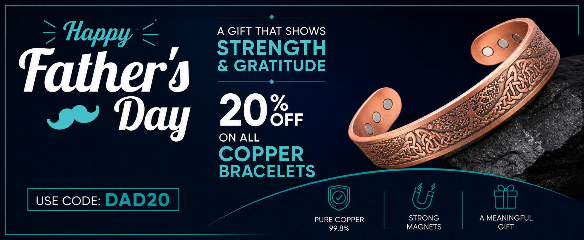 Promotional banner for a Father's Day offer featuring an engraved copper bracelet on a dark textured background. The left side includes large text reading 'Happy Father's Day,' sale copy '20% OFF ON ALL COPPER BRACELETS,' a discount code 'DAD20,' and small feature icons for pure copper, strong magnets, and meaningful gift.