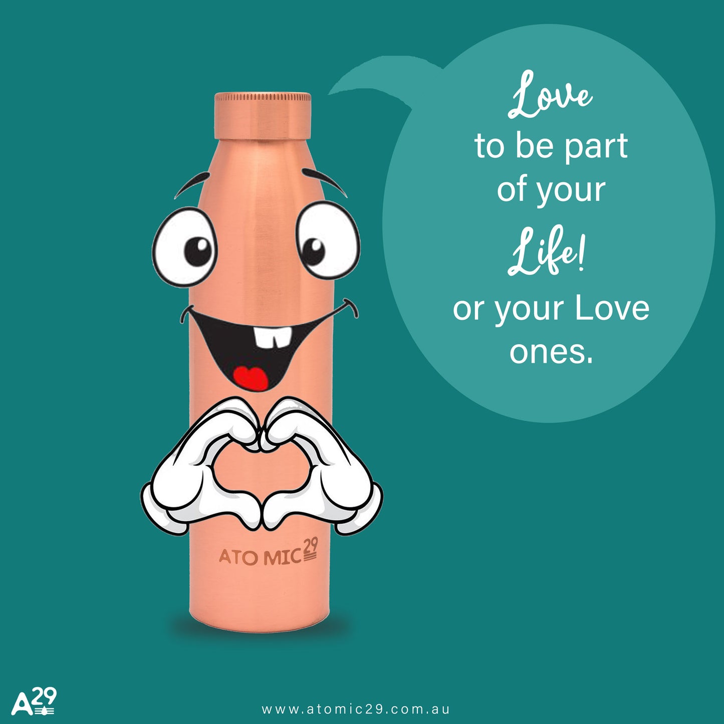 A copper water bottle with a smiling face and white hands forming a heart shape, shown on a teal background with a speech bubble that reads, 'Love to be part of your Life! or your Love ones.' ATOMIC23 branding is visible on the bottle.